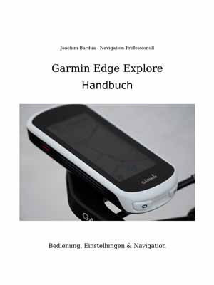 Garmin Edge Explore - Praxisbuch für Fahrradtouren